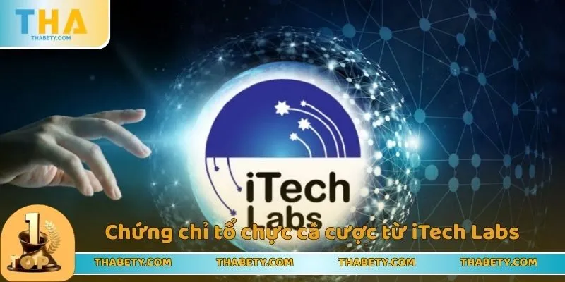 Giấy Phép Hoạt Động THABET - Lời Khẳng Định Về Chất Lượng 3 Chứng chỉ tổ chực cá cược từ cơ quan iTech Labs